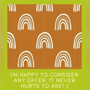 I’m happy to consider any offer. It never hurts to ask! :)